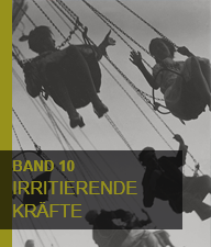 Band 10 - Irritierende Kräfte
